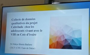RESTITUTION DE LA MISSION DE COLLECTE DES DONNEES QUALITATIVES DU PROJET CABRILADO : FAISABILITE D’UN TRAITEMENT INJECTABLE A LONGUE DUREE D’ACTION PAR CABOTEGRAVIR RILPIVIRINE CHEZ LES ADOLESCENTS VIVANT AVEC LE VIH EN AFRIQUE DE L’OUEST ET DU CENTRE